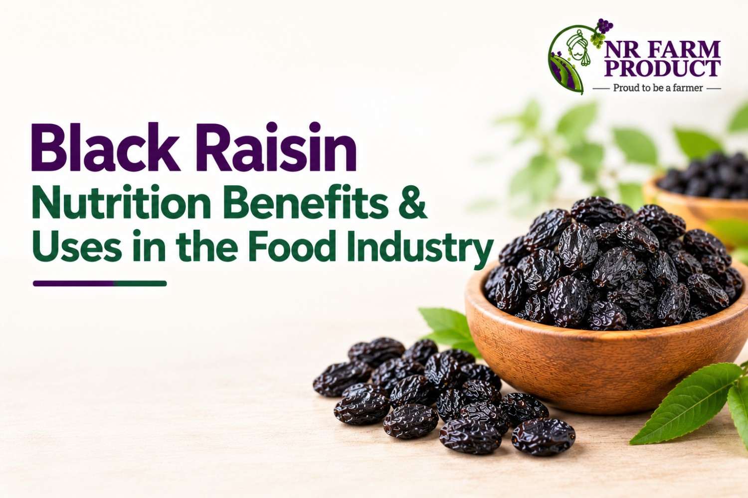 Black Raisin Nutrition Benefits & Uses in the Food Industry